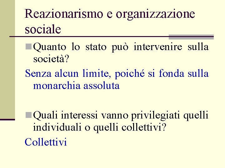 Reazionarismo e organizzazione sociale n Quanto lo stato può intervenire sulla società? Senza alcun