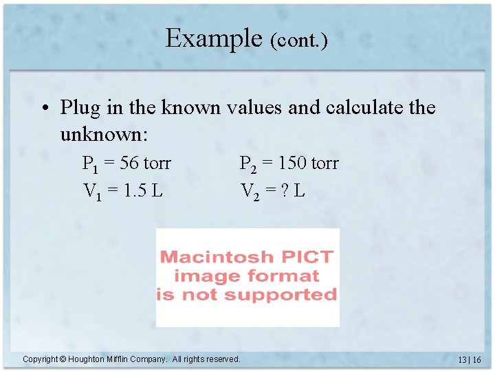 Example (cont. ) • Plug in the known values and calculate the unknown: P