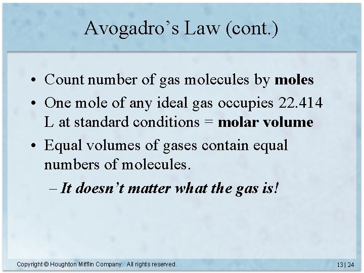 Avogadro’s Law (cont. ) • Count number of gas molecules by moles • One