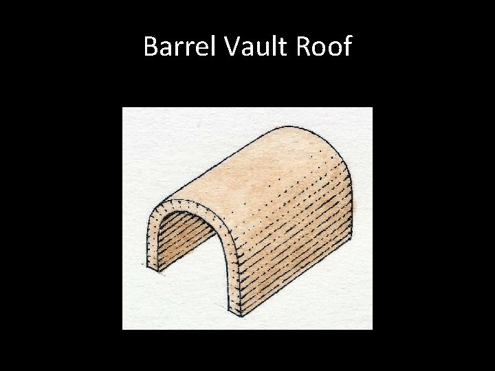 Barrel Vault Roof 