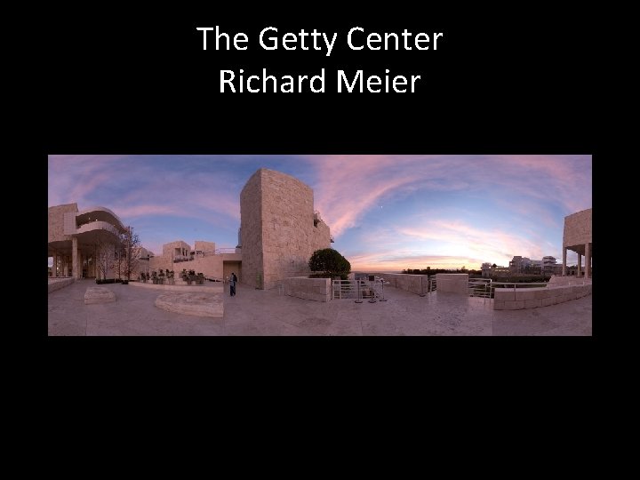 The Getty Center Richard Meier 