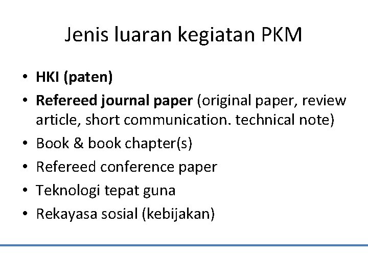 Jenis luaran kegiatan PKM • HKI (paten) • Refereed journal paper (original paper, review