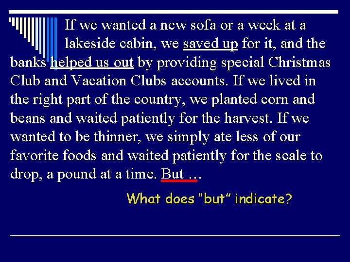 If we wanted a new sofa or a week at a lakeside cabin, we