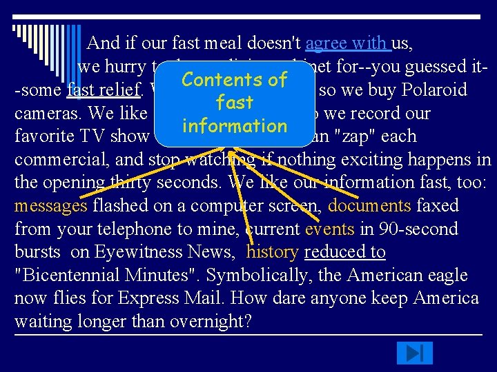And if our fast meal doesn't agree with us, we hurry to the medicine