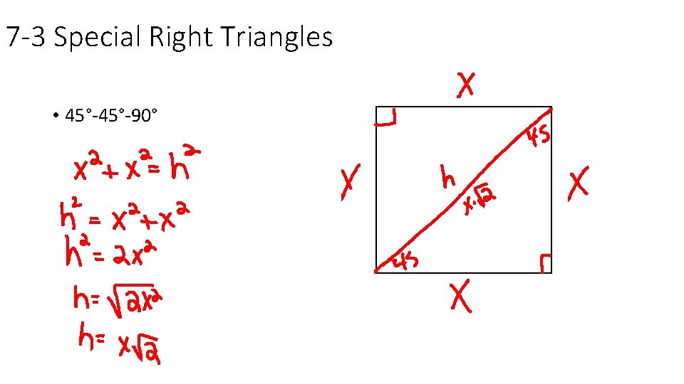 7 -3 Special Right Triangles • 45°-90° 7 -3 Special Right Triangles • 45°-90°