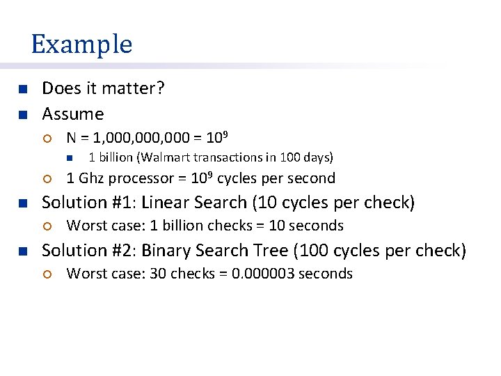 Example n n Does it matter? Assume ¡ N = 1, 000, 000 =