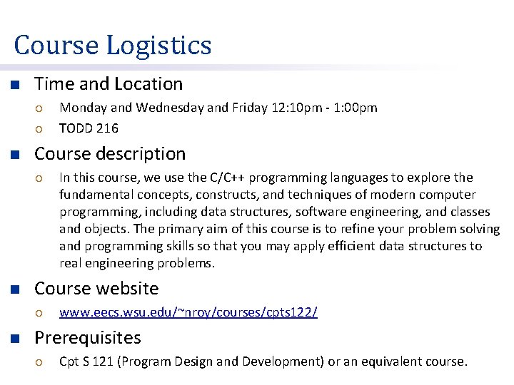 Course Logistics n Time and Location ¡ ¡ n Course description ¡ n In