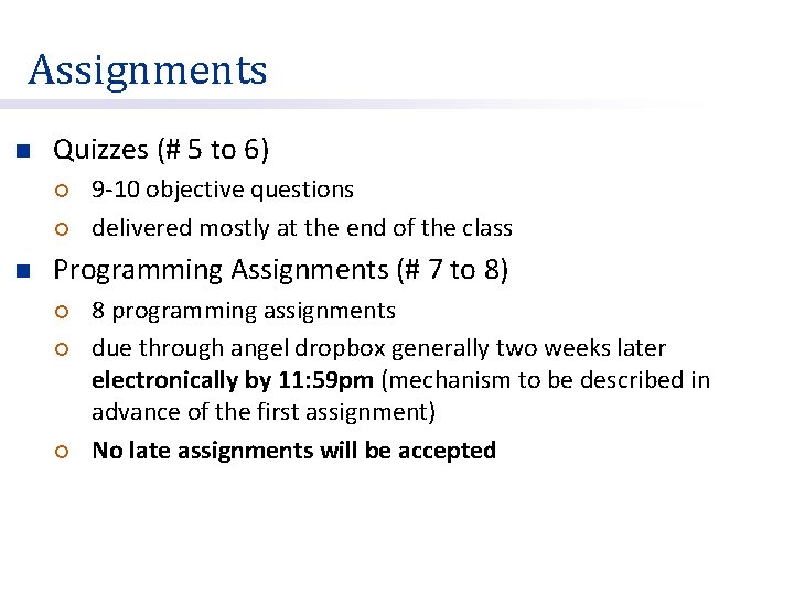 Assignments n Quizzes (# 5 to 6) ¡ ¡ n 9 -10 objective questions