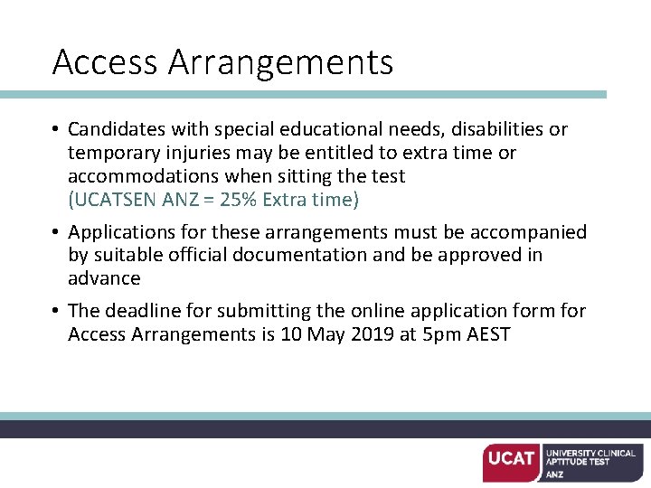 Access Arrangements • Candidates with special educational needs, disabilities or temporary injuries may be
