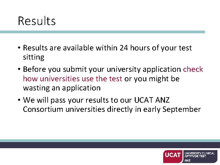 Results • Results are available within 24 hours of your test sitting • Before