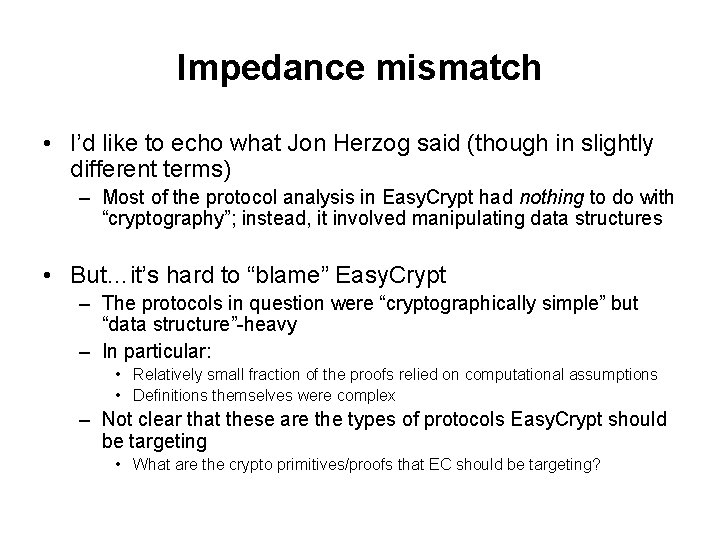 Impedance mismatch • I’d like to echo what Jon Herzog said (though in slightly