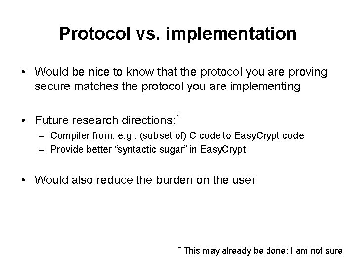 Protocol vs. implementation • Would be nice to know that the protocol you are