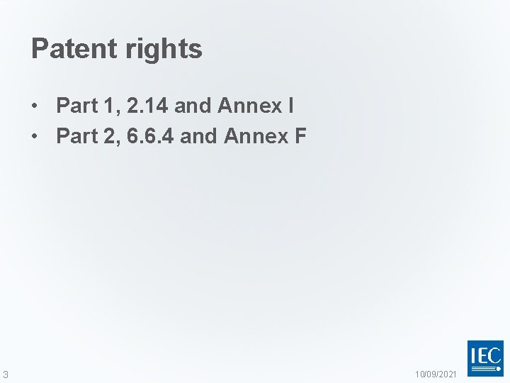 Patent rights • Part 1, 2. 14 and Annex I • Part 2, 6.