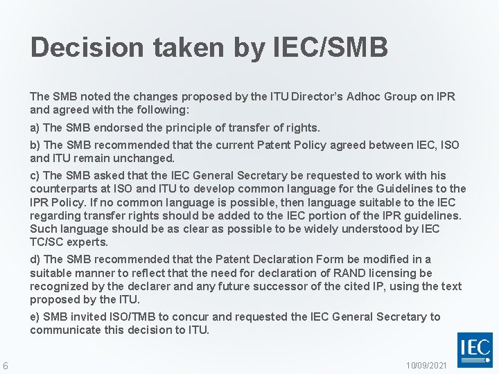Decision taken by IEC/SMB The SMB noted the changes proposed by the ITU Director’s