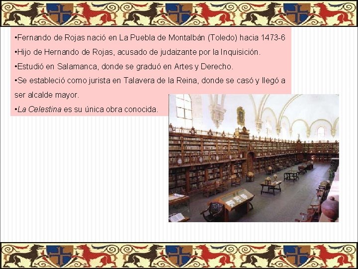  • Fernando de Rojas nació en La Puebla de Montalbán (Toledo) hacia 1473