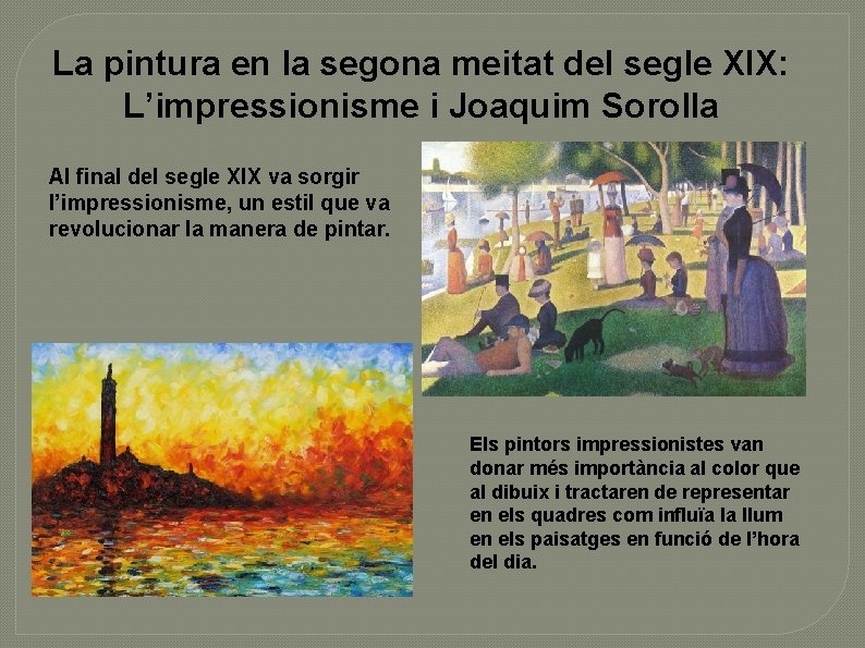 La pintura en la segona meitat del segle XIX: L’impressionisme i Joaquim Sorolla Al