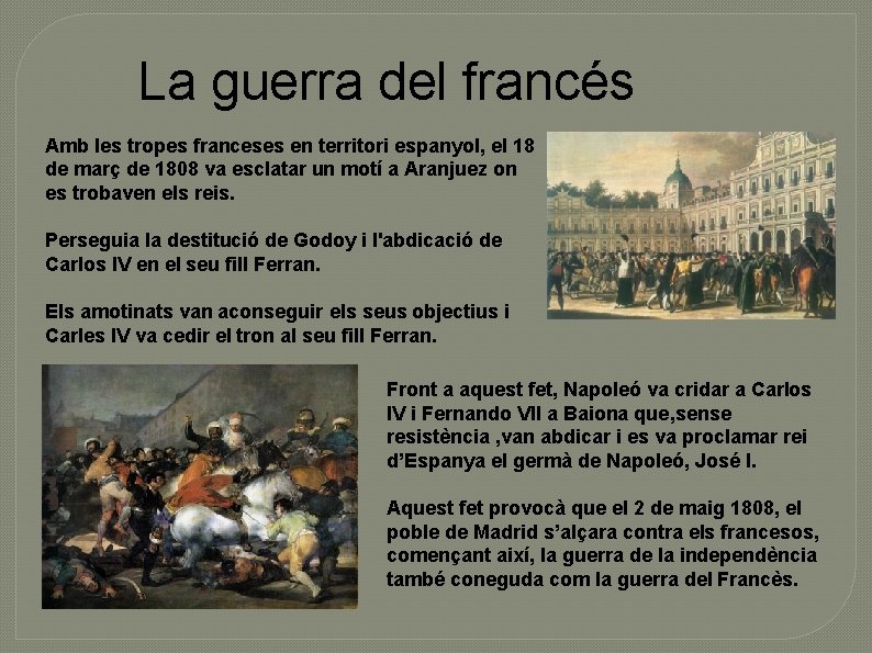 La guerra del francés Amb les tropes franceses en territori espanyol, el 18 de