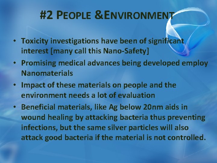 #2 PEOPLE &ENVIRONMENT • Toxicity investigations have been of significant interest [many call this