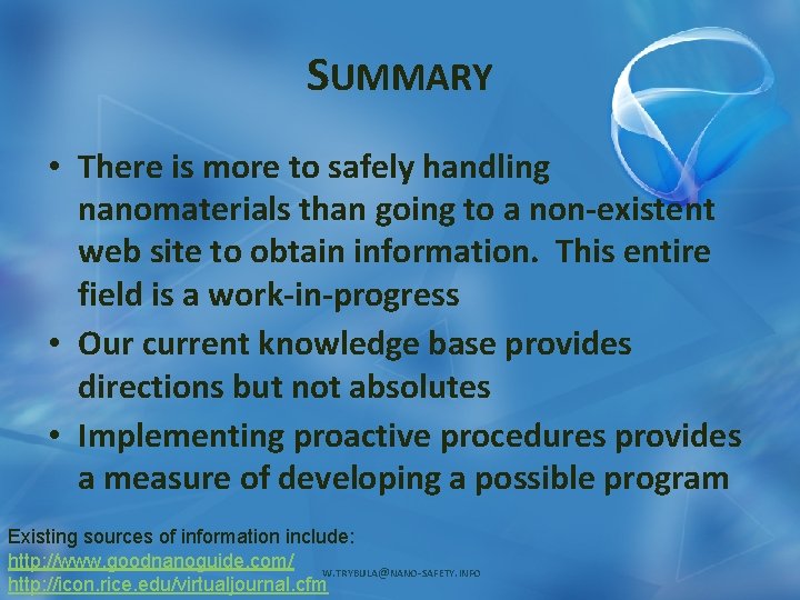 SUMMARY • There is more to safely handling nanomaterials than going to a non-existent