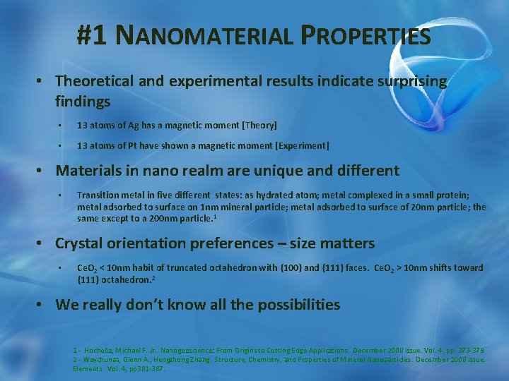 #1 NANOMATERIAL PROPERTIES • Theoretical and experimental results indicate surprising findings • 13 atoms