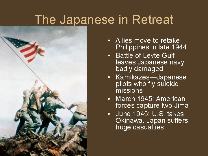 The Japanese in Retreat • Allies move to retake Philippines in late 1944 •