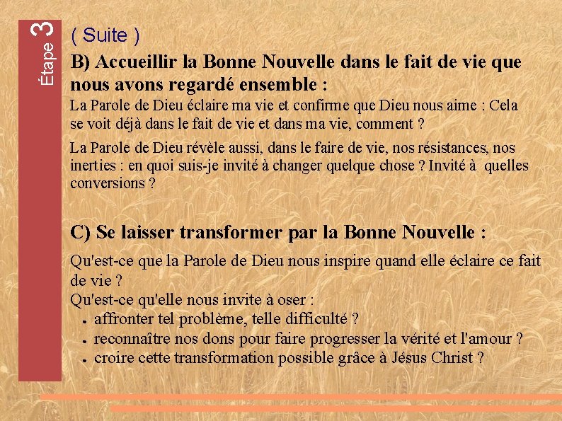 3 Étape ( Suite ) B) Accueillir la Bonne Nouvelle dans le fait de 3 Étape ( Suite ) B) Accueillir la Bonne Nouvelle dans le fait de