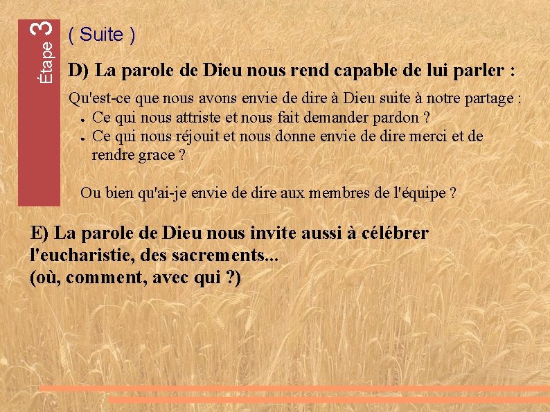 3 Étape ( Suite ) D) La parole de Dieu nous rend capable de 3 Étape ( Suite ) D) La parole de Dieu nous rend capable de
