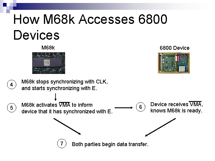 How M 68 k Accesses 6800 Devices M 68 k 6800 Device 4 M
