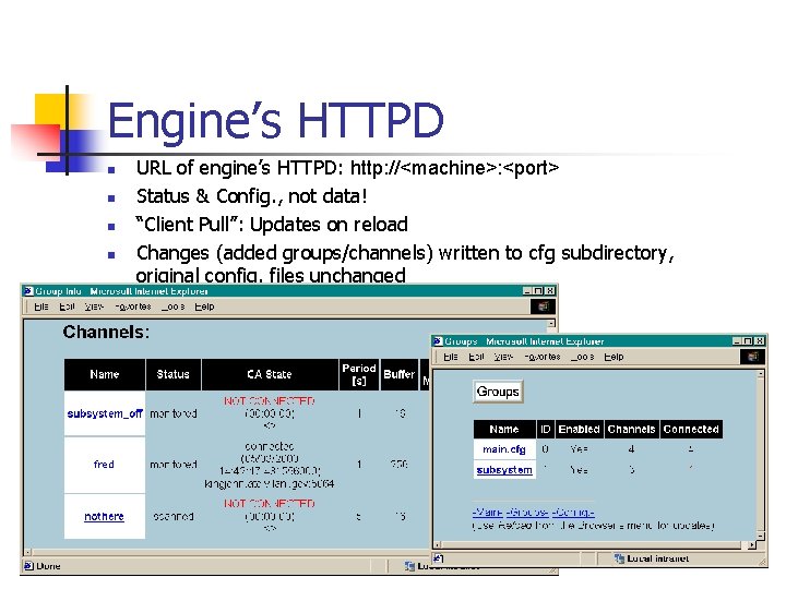 Engine’s HTTPD n n URL of engine’s HTTPD: http: //<machine>: <port> Status & Config.