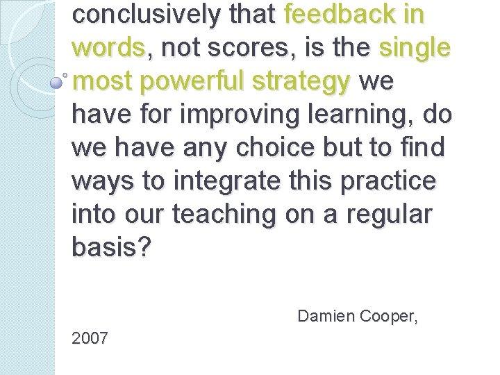 conclusively that feedback in words, not scores, is the single most powerful strategy we