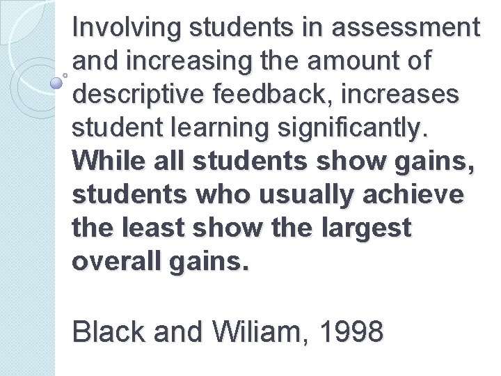 Involving students in assessment and increasing the amount of descriptive feedback, increases student learning