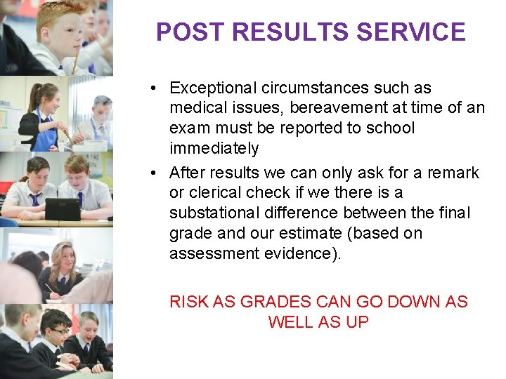 POST RESULTS SERVICE • Exceptional circumstances such as medical issues, bereavement at time of POST RESULTS SERVICE • Exceptional circumstances such as medical issues, bereavement at time of