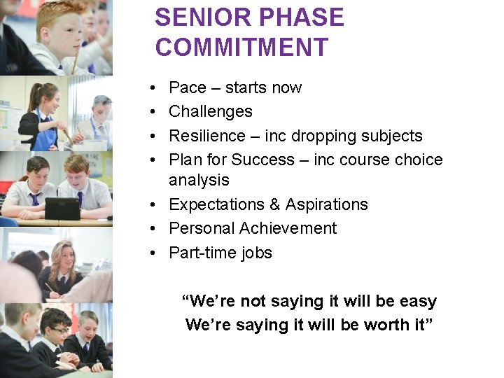 SENIOR PHASE COMMITMENT • • Pace – starts now Challenges Resilience – inc dropping SENIOR PHASE COMMITMENT • • Pace – starts now Challenges Resilience – inc dropping