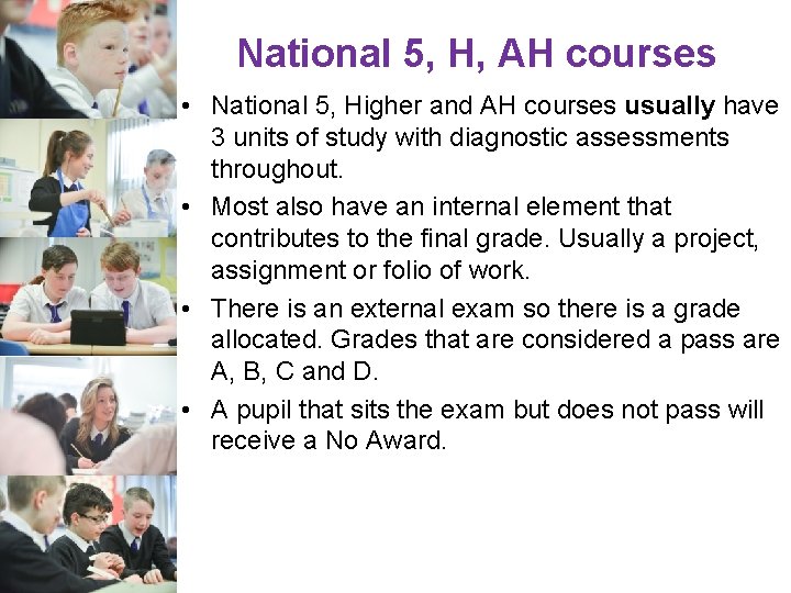 National 5, H, AH courses • National 5, Higher and AH courses usually have National 5, H, AH courses • National 5, Higher and AH courses usually have