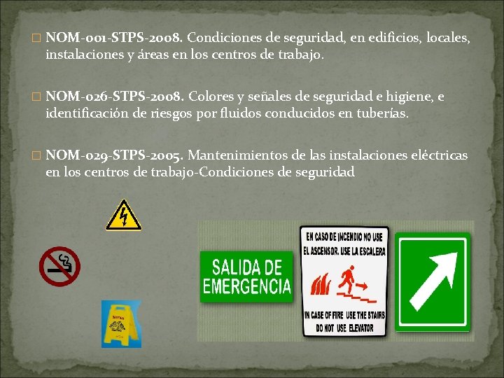 � NOM-001 -STPS-2008. Condiciones de seguridad, en edificios, locales, instalaciones y áreas en los