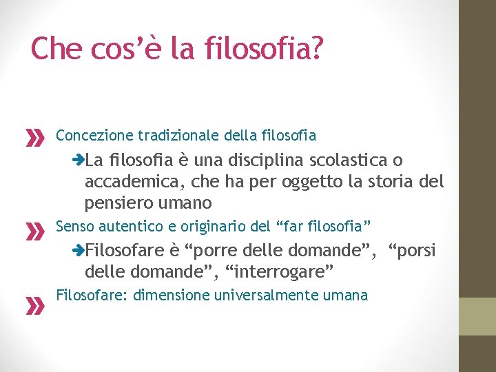 Che cos’è la filosofia? Concezione tradizionale della filosofia La filosofia è una disciplina scolastica