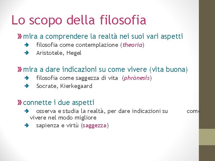 Lo scopo della filosofia mira a comprendere la realtà nei suoi vari aspetti filosofia