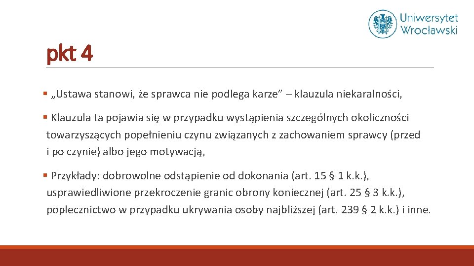 pkt 4 § „Ustawa stanowi, że sprawca nie podlega karze” – klauzula niekaralności, §