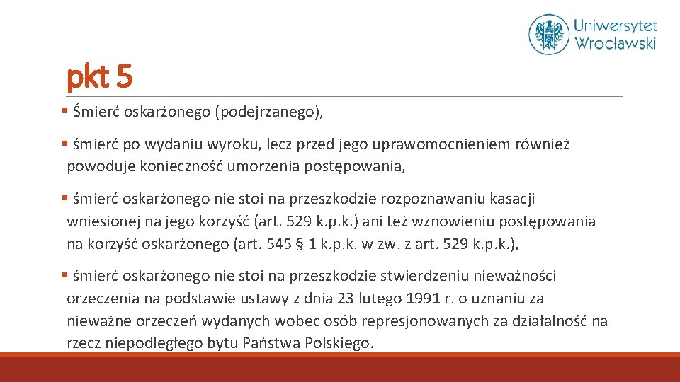 pkt 5 § Śmierć oskarżonego (podejrzanego), § śmierć po wydaniu wyroku, lecz przed jego