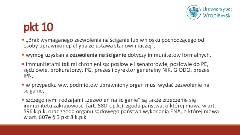 pkt 10 § „Brak wymaganego zezwolenia na ściganie lub wniosku pochodzącego od osoby uprawnionej,