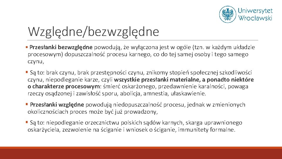 Względne/bezwzględne § Przesłanki bezwzględne powodują, że wyłączona jest w ogóle (tzn. w każdym układzie