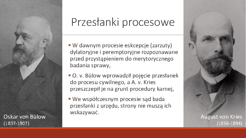 Przesłanki procesowe § W dawnym procesie eskcepcje (zarzuty) dylatoryjne i peremptoryjne rozpoznawane przed przystąpieniem