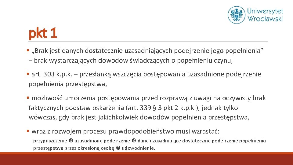 pkt 1 § „Brak jest danych dostatecznie uzasadniających podejrzenie jego popełnienia” – brak wystarczających