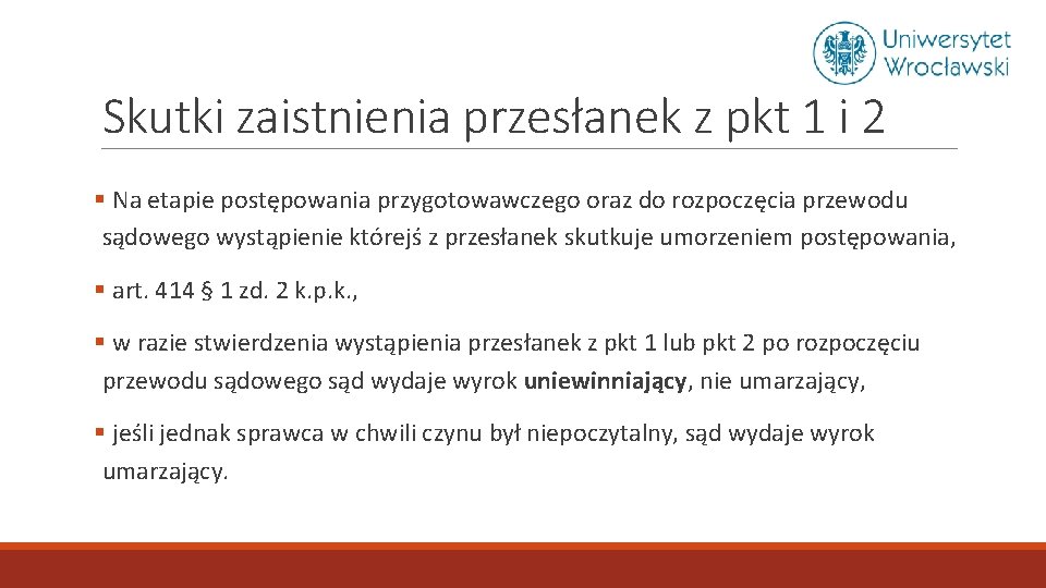 Skutki zaistnienia przesłanek z pkt 1 i 2 § Na etapie postępowania przygotowawczego oraz