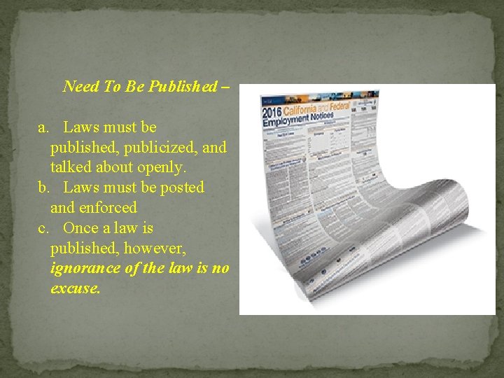 Need To Be Published – a. Laws must be published, publicized, and talked about