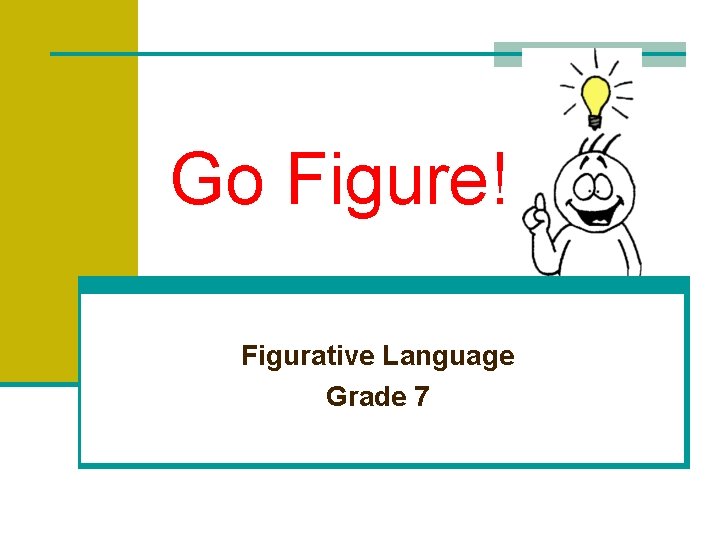 Go Figure! Figurative Language Grade 7 