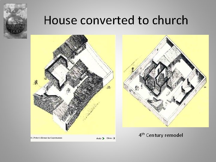 House converted to church 4 th Century remodel 