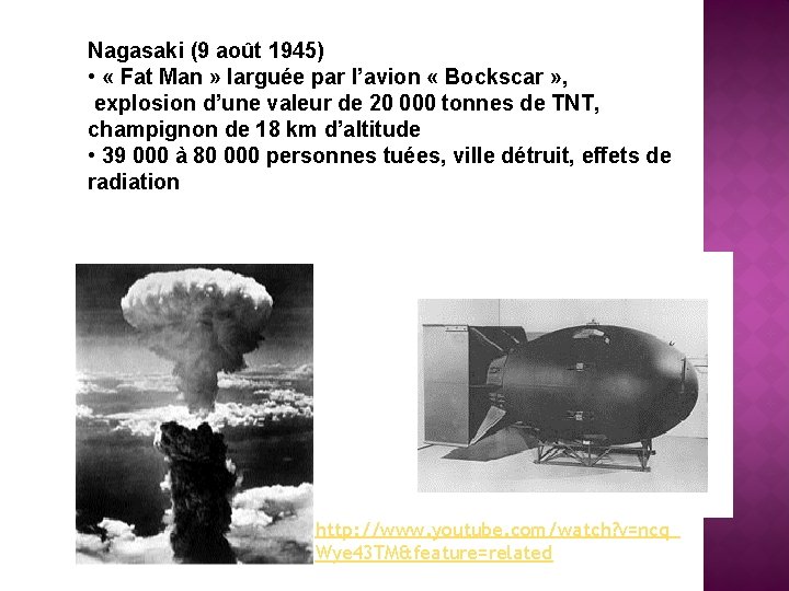 Nagasaki (9 août 1945) • « Fat Man » larguée par l’avion « Bockscar