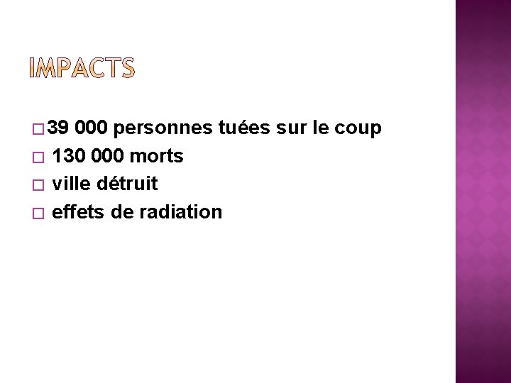 � 39 � � � 000 personnes tuées sur le coup 130 000 morts