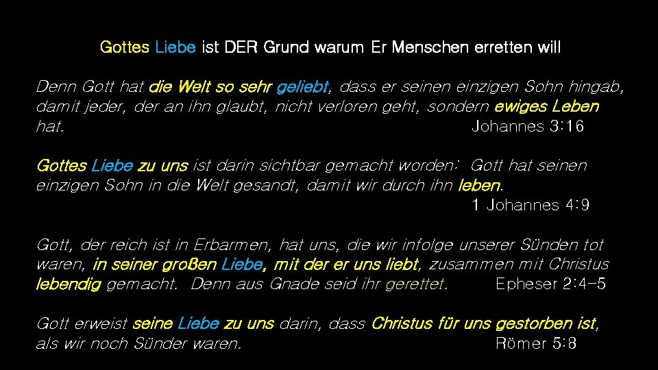 Gottes Liebe ist DER Grund warum Er Menschen erretten will Denn Gott hat die